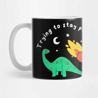 Trying To Stay Positive Mug